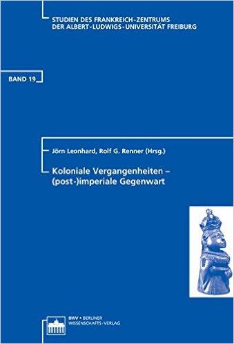 Cover: Koloniale Vergangenheiten - (post-)imperiale Gegenwart 