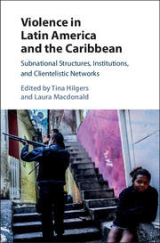 Cover: Violence in Latin America: Subnational Structures, Institutions, and Clientelist Networks