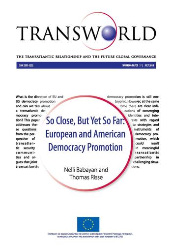 Cover: Transworld Working Paper 37. So Close, But Yet So Far: European and American Democracy Promotion