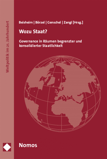 Cover: Wozu Staat? Governance in Räumen begrenzter und konsolidierter Staatlichkeit