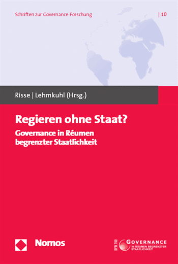 Cover: Regieren ohne Staat? Governance in Räumen begrenzter Staatlichkeit