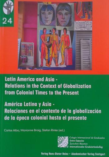 Cover: Latin America and Asia-Relations in the Context of Globalization from Colonial Times to the Presen