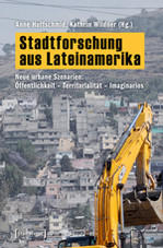 Cover: Stadtforschung aus Lateinamerika. Neue urbane Szenarien. Öffentlichkeit, Territorialität, Imaginarios