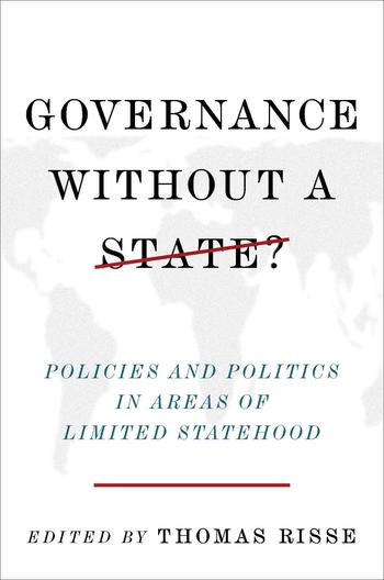 Governance without a state? Policies and Politics in Areas of Limited Statehood
