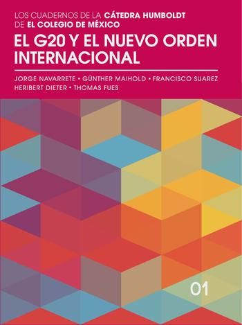 Cover: El G20 y el nuevo orden internacional. Los cuadernos de la Cátedra Humboldt
