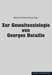 Riekenberg_zur Gewaltsoziologie von Georges Bataille