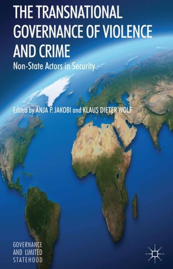 The Transnational Governance of Violence and Crime